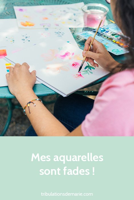 peinture à l'aquarelle trop fade