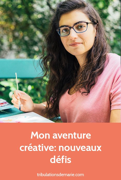 mon aventure créative : nouveaux défis