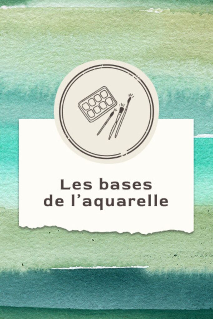 Cours vidéo "Les bases de l'aquarelle"