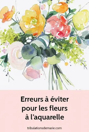 Erreurs à éviter pour les fleurs à l'aquarelle