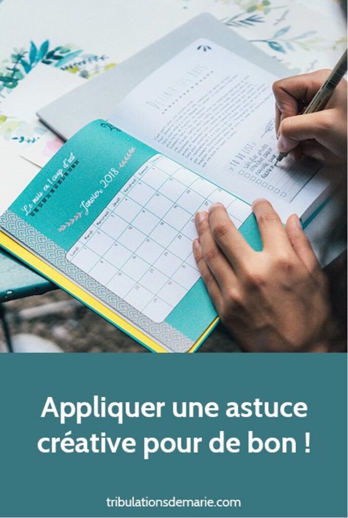 Appliquer une astuce créative pour de bon